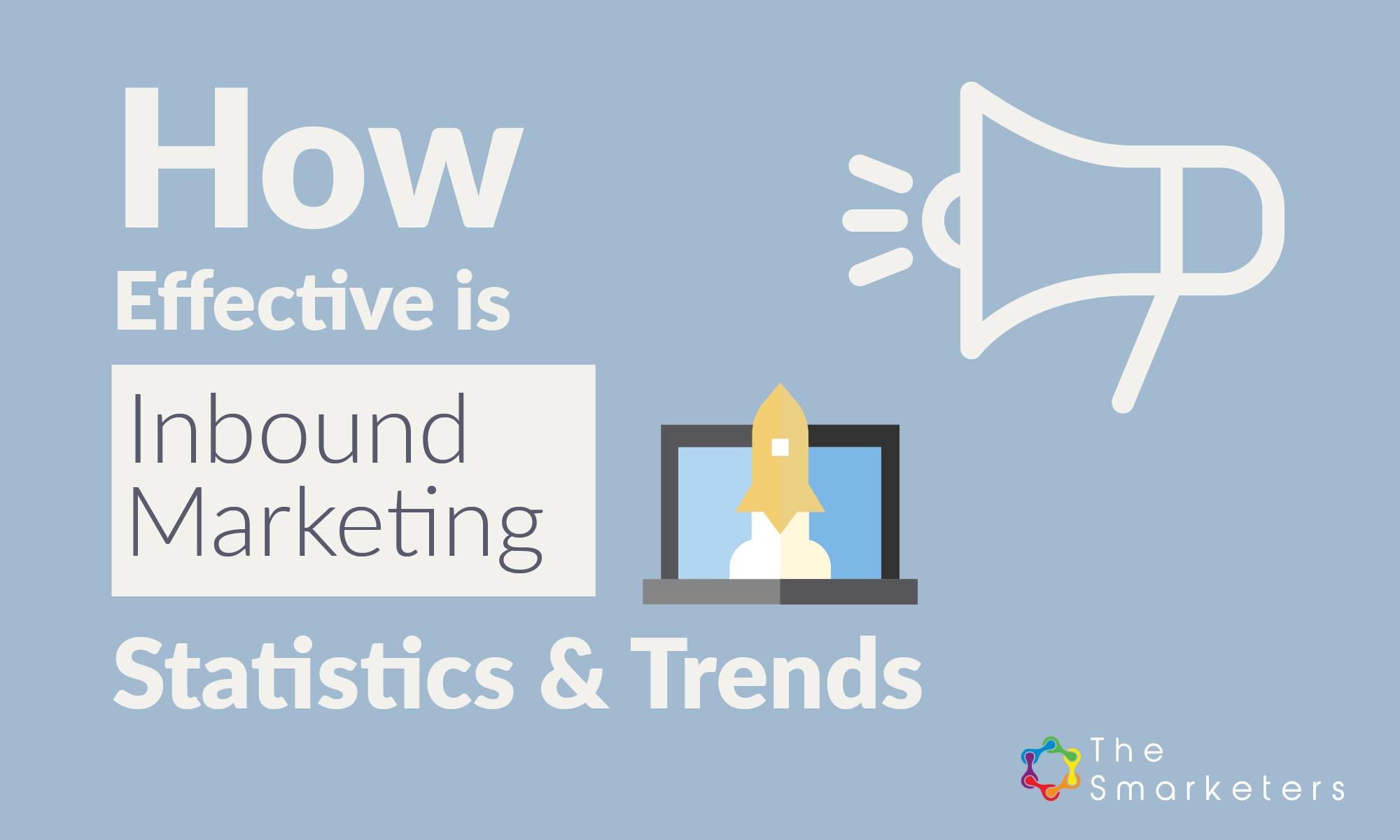 Inbound Marketing Effectiveness: Stats & Trends