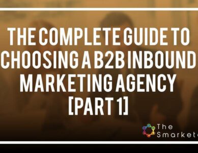 The complete guide to choosing a B2B inbound marketing agency [Part 1]