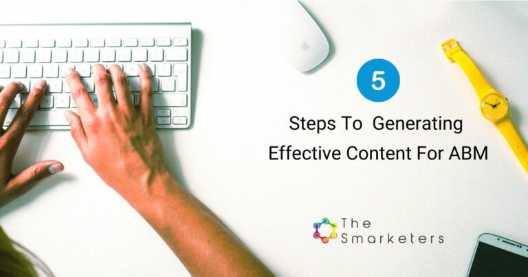 Five Steps To Generating Effective Content For ABM - Smarketers