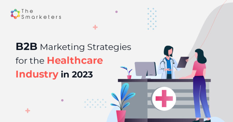 B2B Health Care Marketing 2023 Strategies | The Smarketers