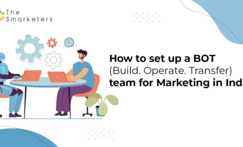 How to set up a BOT (Build. Operate. Transfer) team for Marketing in India