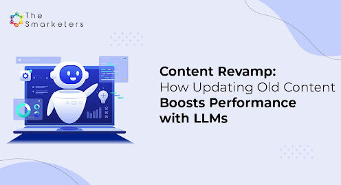 Content Revamp: How Updating Old Content Boosts Performance with LLMs