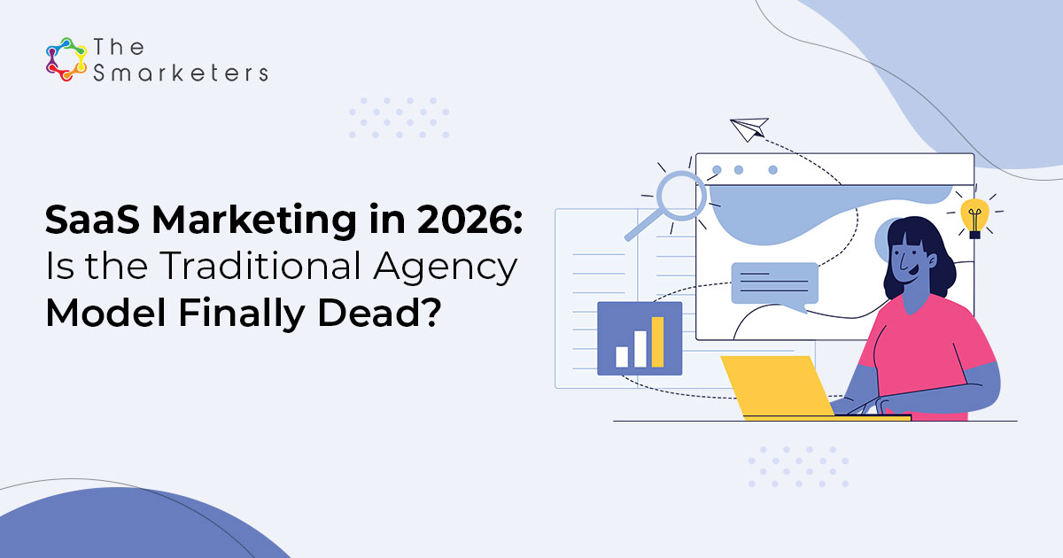 SaaS Marketing Trends 2026 vs Traditional Agency