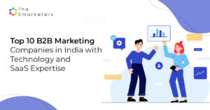 Top 10 B2B SaaS Marketing Companies in India for Technology Businesses