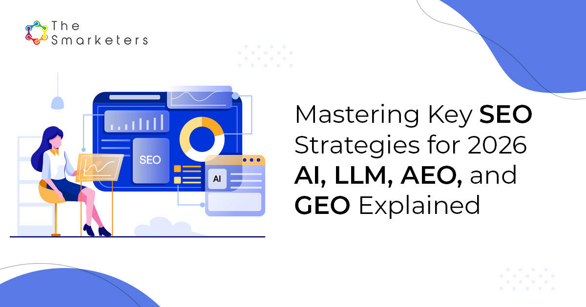 AI SEO, AEO, GEO, and LLM strategies explained for 2026