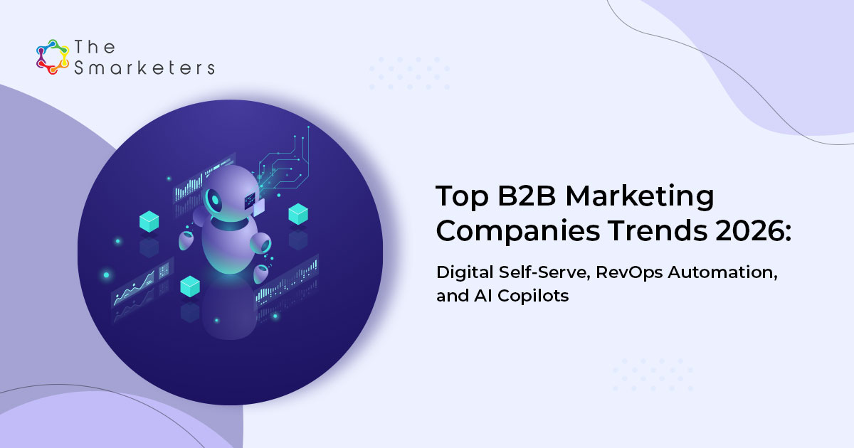 B2B marketing trends 2026: digital self-serve, RevOps automation, and AI copilots for high-performing companies.