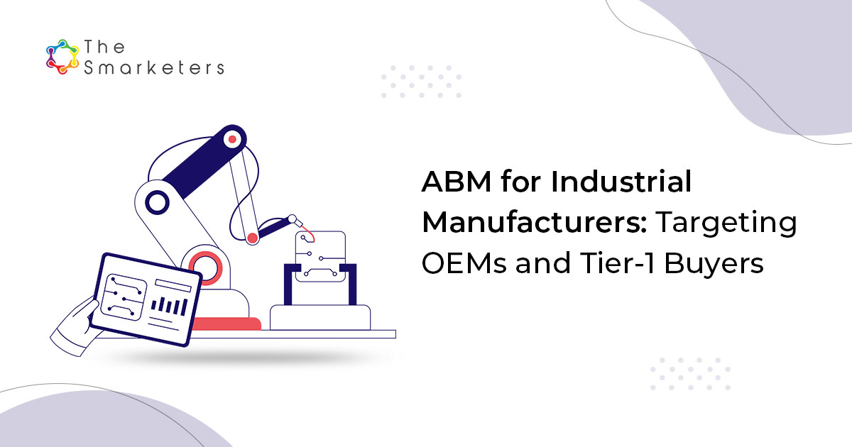 ABM strategy for industrial manufacturers targeting OEMs and Tier-1 suppliers