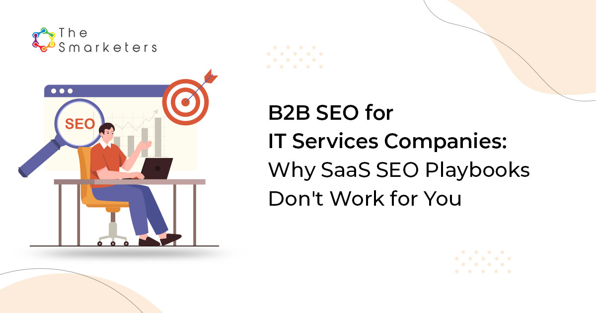 B2B SEO strategy differences between SaaS and IT services companies