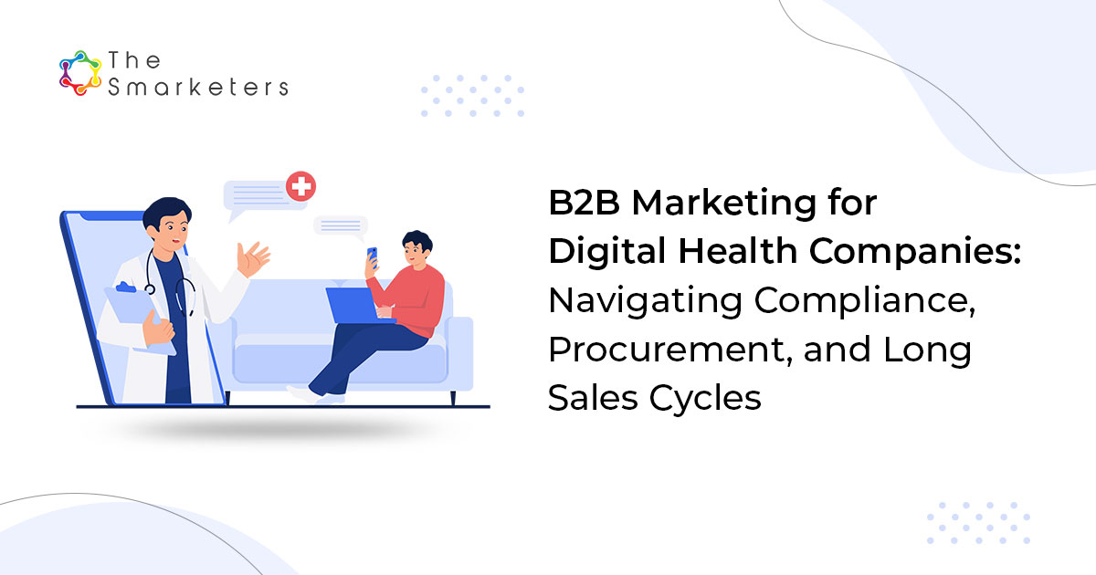 B2B marketing strategy for digital health companies navigating compliance and procurement