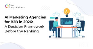 AI marketing agencies for B2B in 2026 decision framework and ranked comparison chart