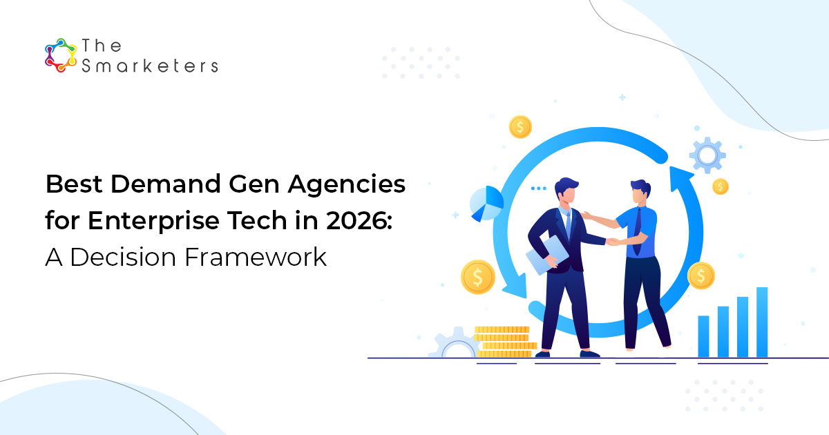 Decision framework for enterprise tech demand generation agencies 2026