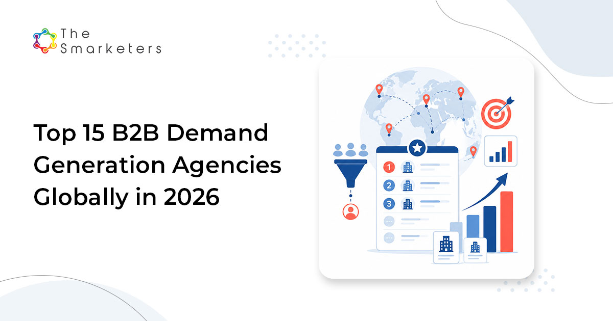 Top 15 B2b Demand Generation Agencies Globally In 2026