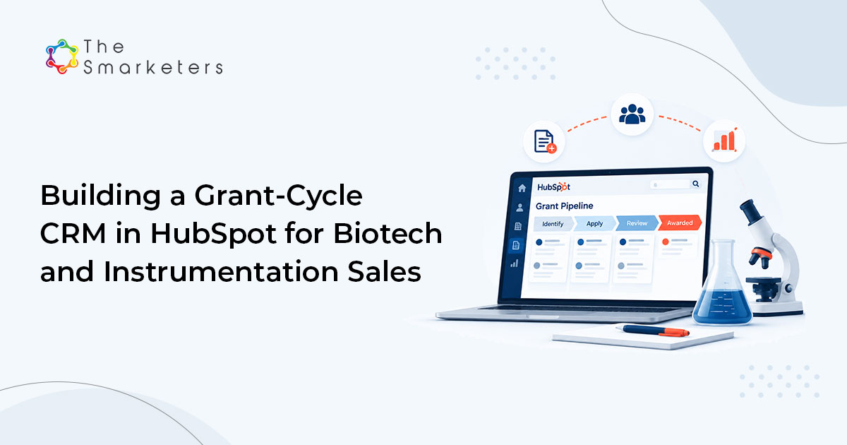 Building A Grant Cycle Crm In Hubspot For Biotech And Instrumentation Sales