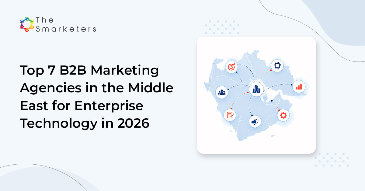 Top 7 B2b Marketing Agencies In The Middle East For Enterprise Technology In